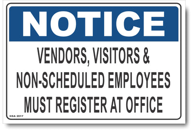 Notice - Vendors, Visitors & Non-Scheduled Employees Must Register At Office Sign