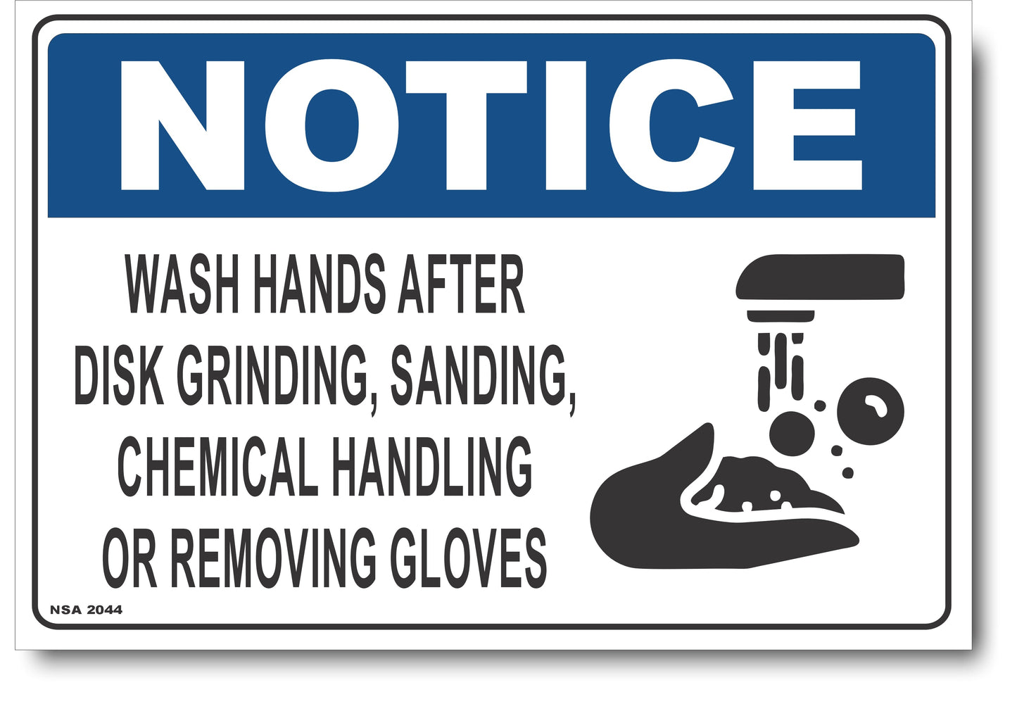 Notice - Wash Hands After Disk Grinding, Sanding, Chemical Handling, Or Removing Gloves Sign