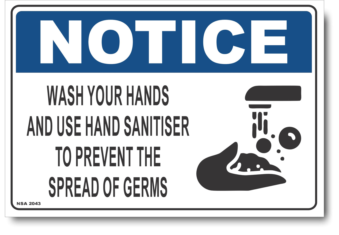 Notice - Wash Your Hands, And Use Hand Sanitiser To Prevent The Spread Of Germs Sign