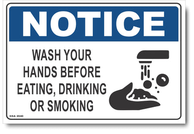 Notice - Wash Your Hands Before Eating, Drinking Or Smoking Sign