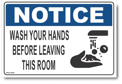 Notice - Wash Your Hands Before Leaving This Room Sign