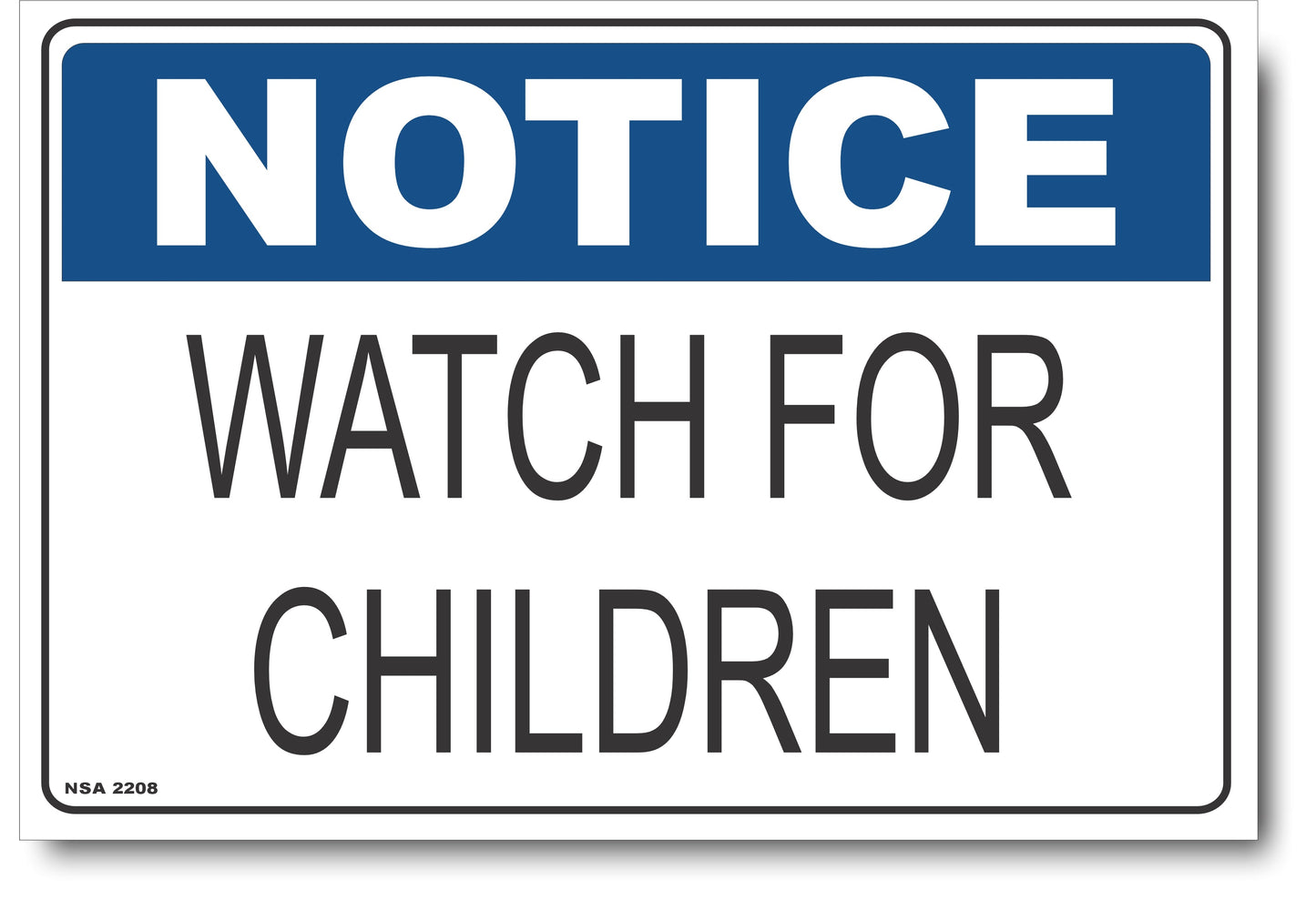 Notice - Watch For Children Sign