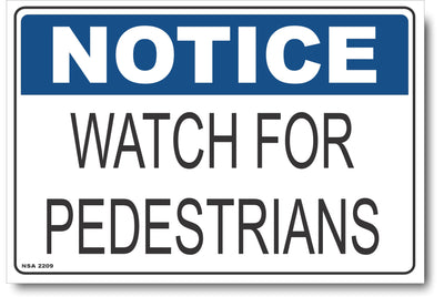 Notice - Watch For Pedestrians Sign