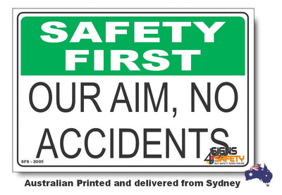 Our Aim, No Accidents - Safety First Sign