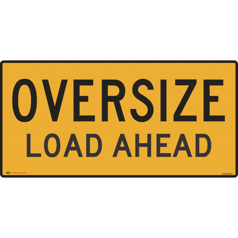 Oversize Load Ahead 1200mm x 600mm Reflective Sign