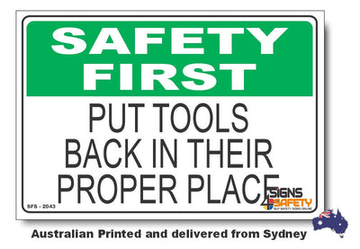 Put Tools Back In Their Proper Place - Safety First Sign