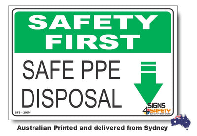 Safe PPE (Personal Protective Equipment) Disposal - Arrow Down - Safety First Sign