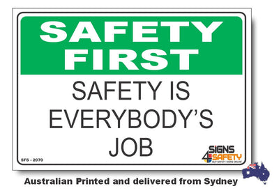 Safety Is Everybody's Job - Safety First Sign