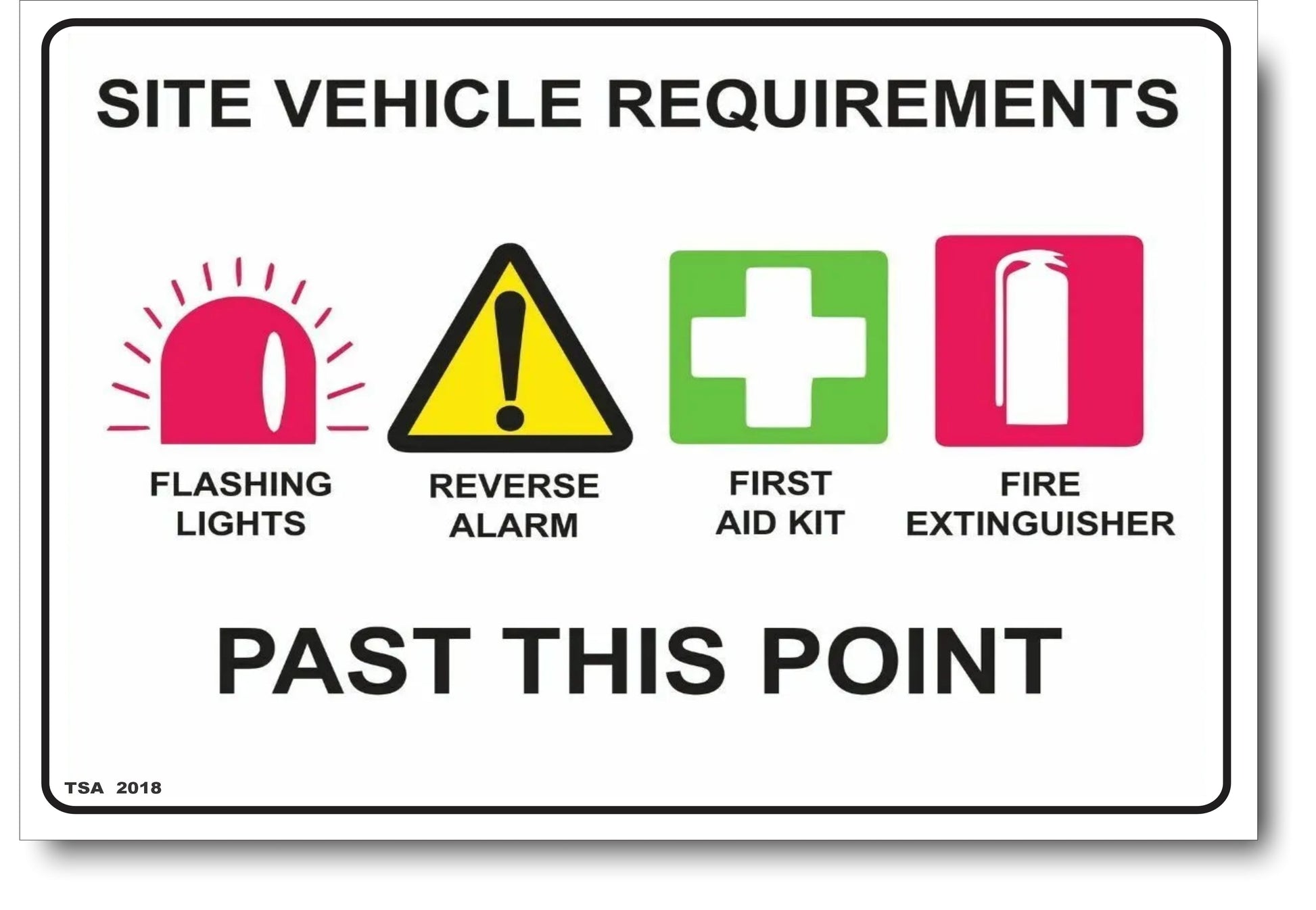 Site Vehicle Requirements (Flashing Lights, Reverse Alarm, 1st Aid, Fire Ext) Sign