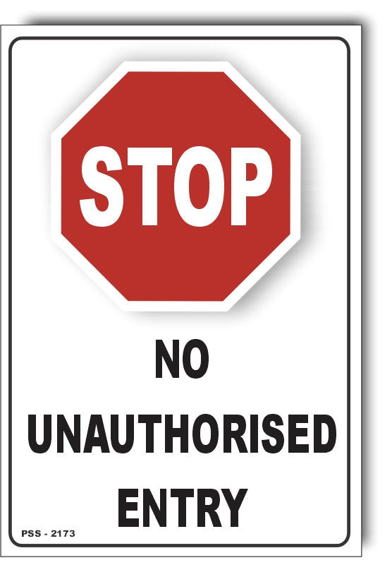 Stop - No Unauthorised Entry Sign