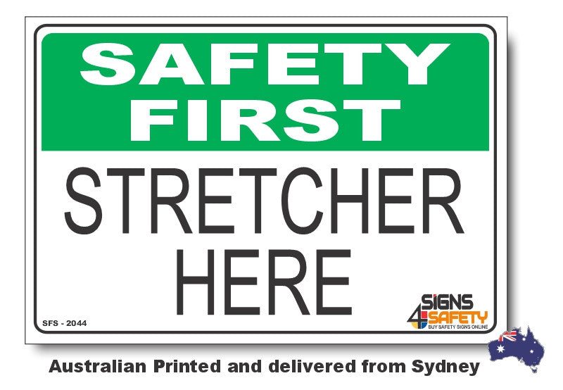 Stretcher Here - Safety First Sign