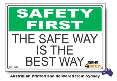 The Safe Way Is The Best Way - Safety First Sign
