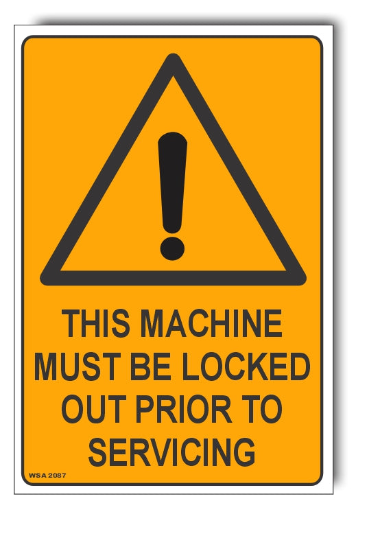 This Machine, Must Be Locked Out, Prior To Servicing Warning Sign