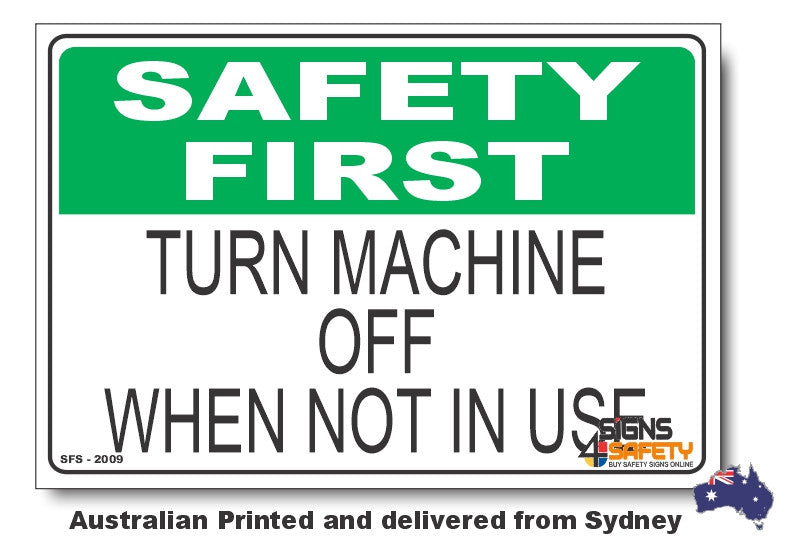 Turn Machine Off When Not In Use - Safety First Sign