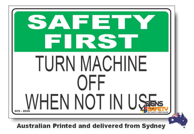 Turn Machine Off When Not In Use - Safety First Sign
