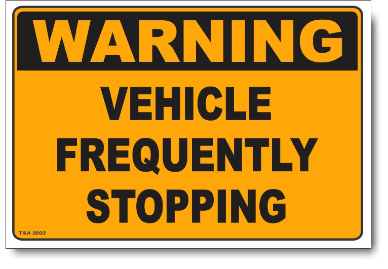 Warning - Vehicle Frequently Stopping Sign