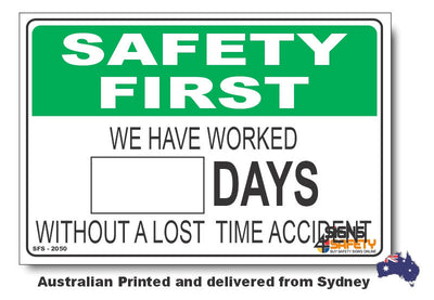 We Have Worked Days, Without A Lost Time Accident - Safety First Sign