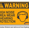 Warning, High Noise Area, Wear Hearing Protection  Sign