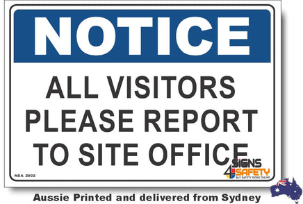 Notice - All Visitors Please Report To Site Office Sign