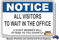 Notice - All Visitors To Wait In The Office Sign