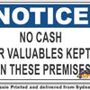 Notice - No Cash Or Valuables Kept On These Premises Sign