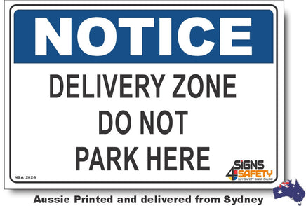 Notice - Delivery Zone, Do Not Park Here Sign
