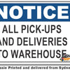 Notice - All Pick-Ups and Deliveries To Warehouse Sign