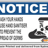 Notice - Wash Your Hands, And Use Hand Sanitiser To Prevent The Spread Of Germs Sign
