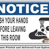Notice - Wash Your Hands Before Leaving This Room Sign