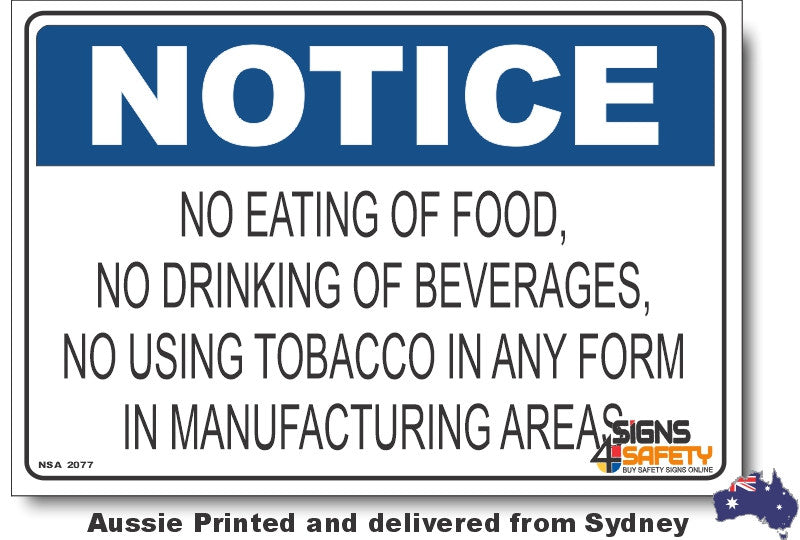 Notice - No Eating Of Food, No Drinking Of Beverages, No Using Tobacco In Any Form In Manufacturing Areas Sign