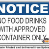 Notice - No Food, Drinks with Approved Container Only Sign