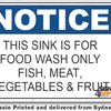 Notice - This Sink Is For Food Wash Only, Fish, Meat, Vegetables & Fruit Sign