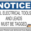 Notice - All Electrical Tools And Leads Must Be Tagged Sign