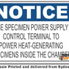 Notice - Use Specimen Power Supply, Control Terminal To Power Heat-Generating Specimens Inside The Chamber Sign