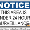 Notice - This Area is Under 24 Hour Surveillance Sign