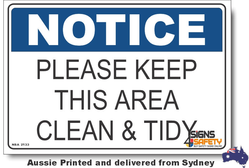 Notice - Please Keep This Area Clean & Tidy Sign