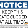 Notice - Keep This Gate Closed At All Times Sign