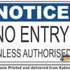 Notice - No Entry, Unless Authorised Sign