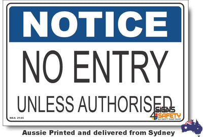 Notice - No Entry, Unless Authorised Sign