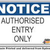 Notice - Authorised Entry Only Sign