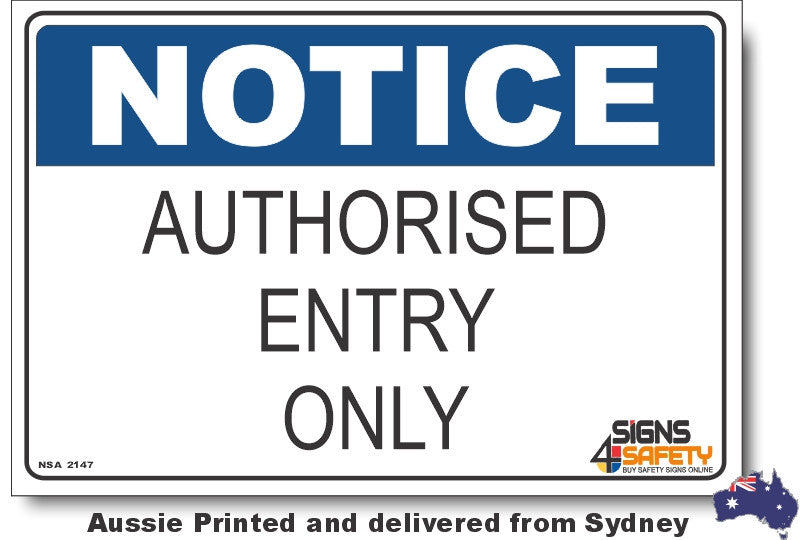 Notice - Authorised Entry Only Sign