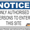 Notice - Only Authorised Persons To Enter This Site Sign