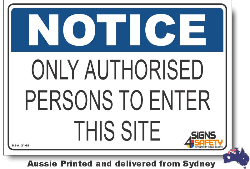 Notice - Only Authorised Persons To Enter This Site Sign