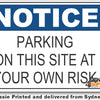 Notice - Parking On This Site At Your Own Risk Sign