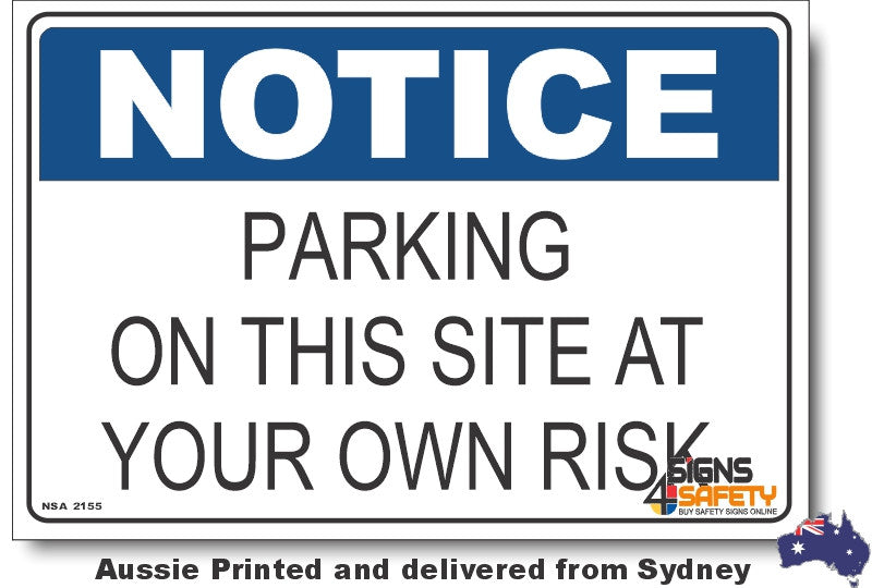 Notice - Parking On This Site At Your Own Risk Sign