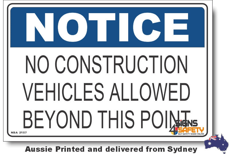 Notice - No Construction Vehicles Allowed Beyond This Point Sign
