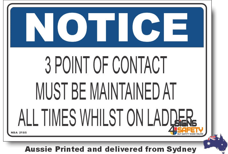 Notice - 3 Point Of Contact Must Be Maintained At All Times Whilst On Ladder Sign
