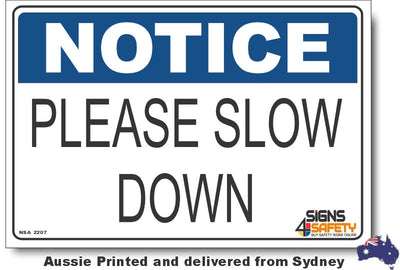 Notice - Please Slow Down Sign