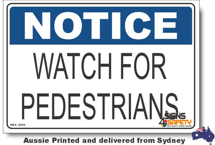 Notice - Watch For Pedestrians Sign