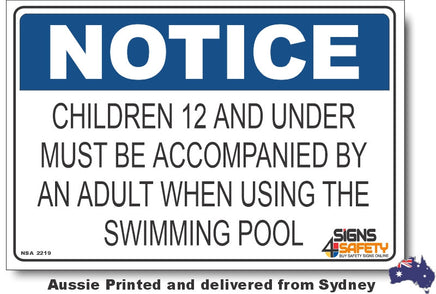 Notice - Children 12 And Under Must Be Accompanied By An Adult When Using The Swimming Pool Sign